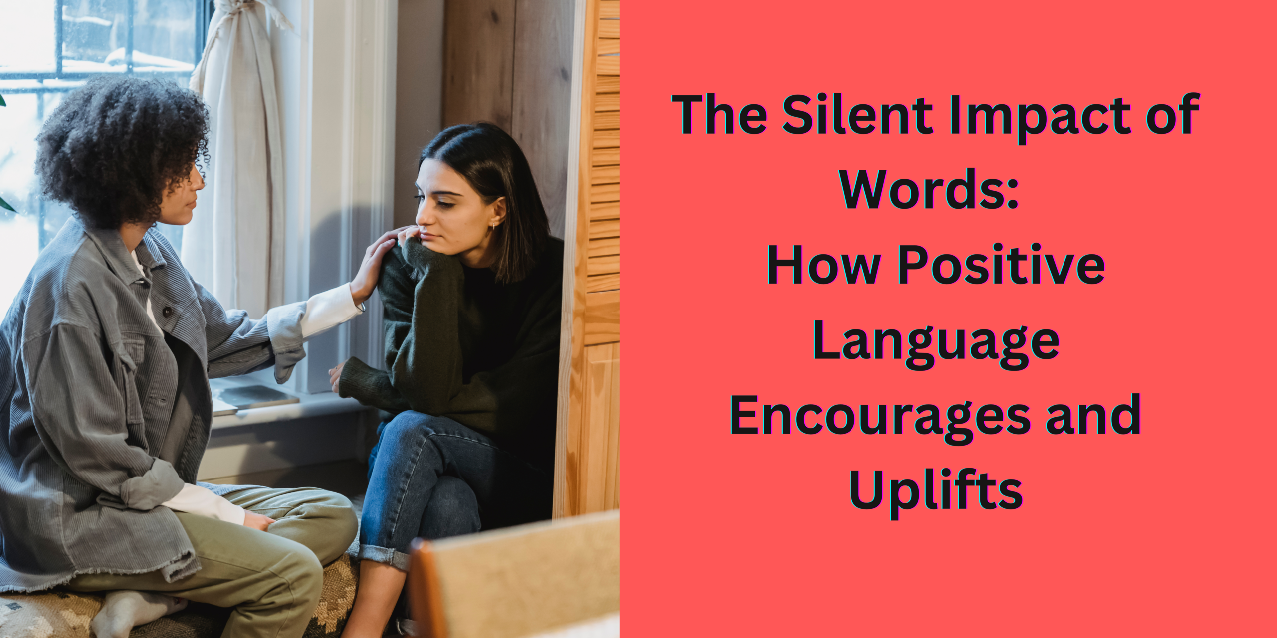 How Positive Language Encourages and Uplifts