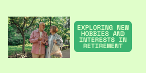 Exploring New Hobbies and Interests in Retirement | Retirement Card