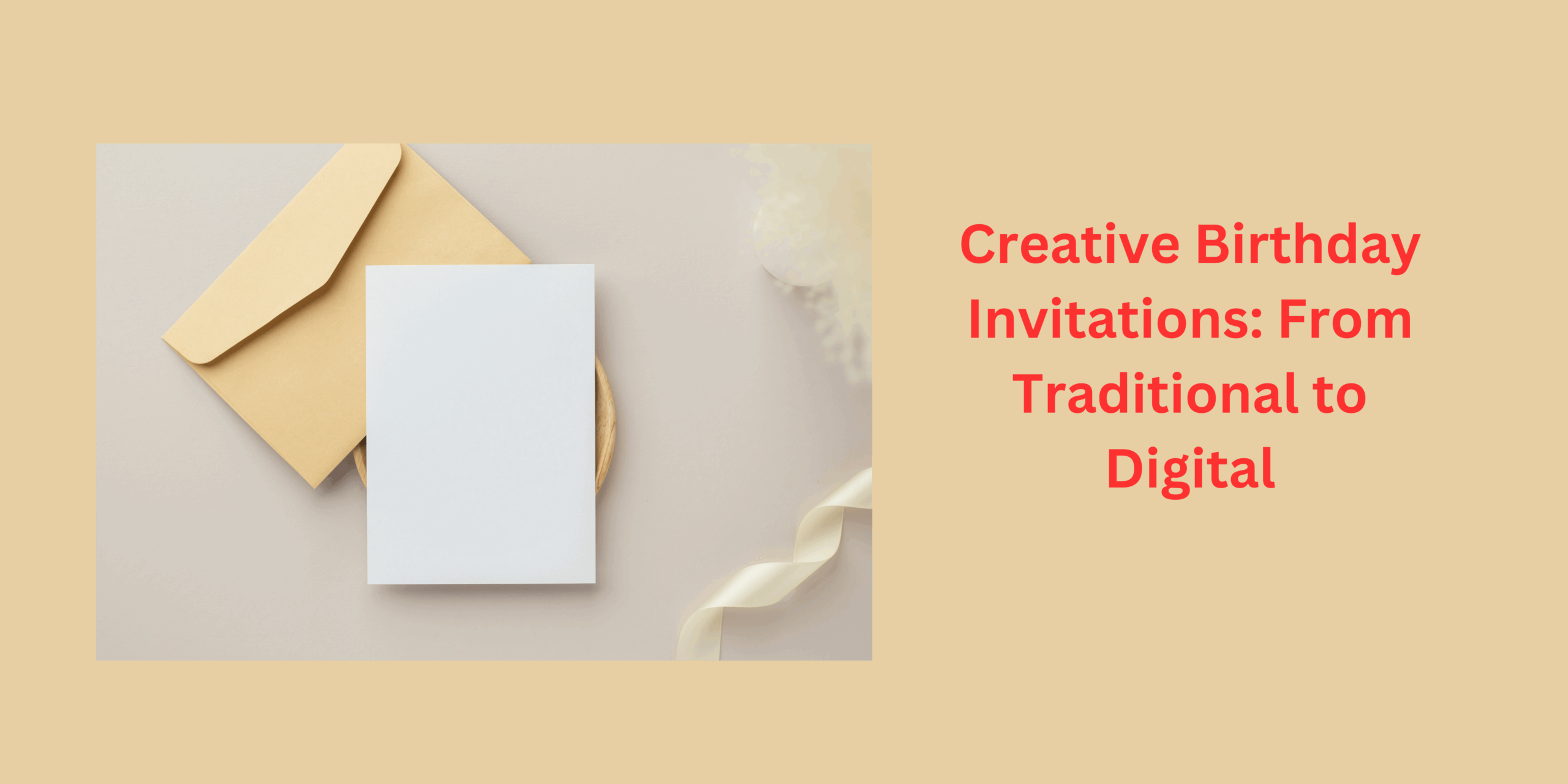 Creative Birthday Invitations: From Traditional to Digital