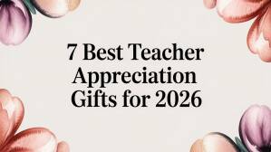 7 Best Teacher Appreciation Gifts for 2026