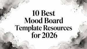 10 Best Mood Board Template Resources for 2026
