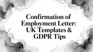 Confirmation of Employment Letter: UK Templates & GDPR Tips