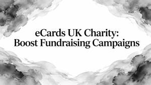 eCards UK Charity: Boost Fundraising Campaigns