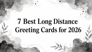 7 Best Long Distance Greeting Cards for 2026