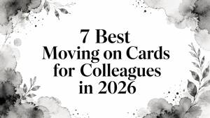 7 Best Moving on Cards for Colleagues in 2026