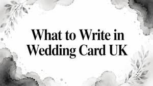 What to Write in Wedding Card UK