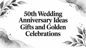50th Wedding Anniversary Ideas Gifts and Golden Celebrations