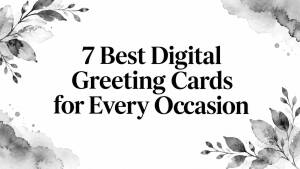 7 Best Digital Greeting Cards for Every Occasion