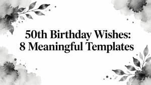 50th Birthday Wishes: 8 Meaningful Templates